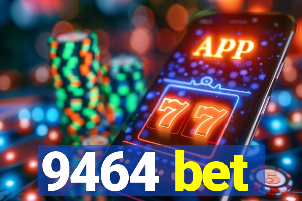 9464 bet